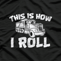 This How I Roll Dump Truck Construction T-Shirt