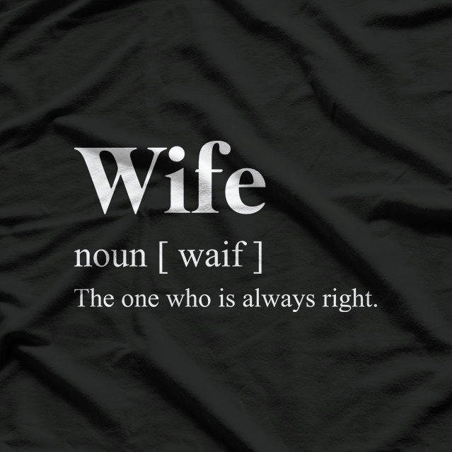 Wife Definition Funny Marriage Humor Husband Gift T-Shirt