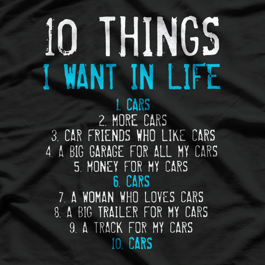 10 Things I Want In My Life Cars T-Shirt