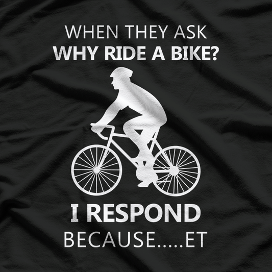 Bike Riding Motivation - Cyclist Adventure T-Shirt