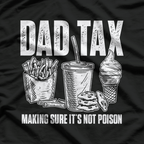 Dad Tax: The Unspoken Food Rule T-Shirt