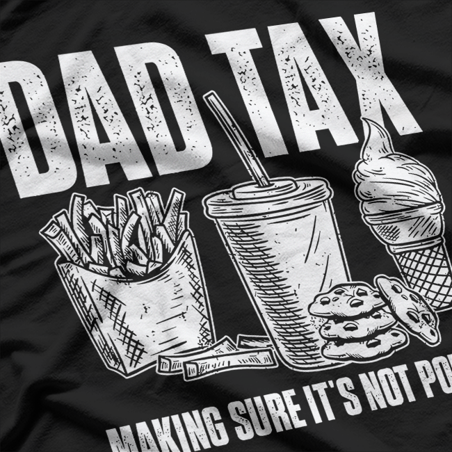 Dad Tax: The Unspoken Food Rule T-Shirt
