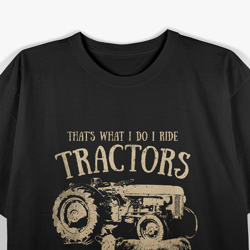 I Do I Ride Tractors T-Shirt