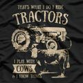 I Do I Ride Tractors T-Shirt