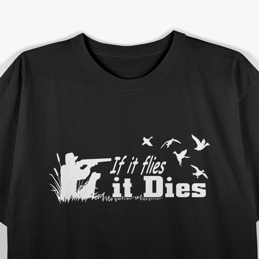 Hunt Mode If It Flies, It Dies T-Shirt