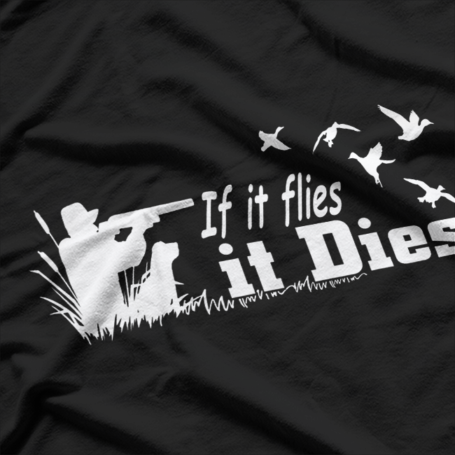 Hunt Mode If It Flies, It Dies T-Shirt