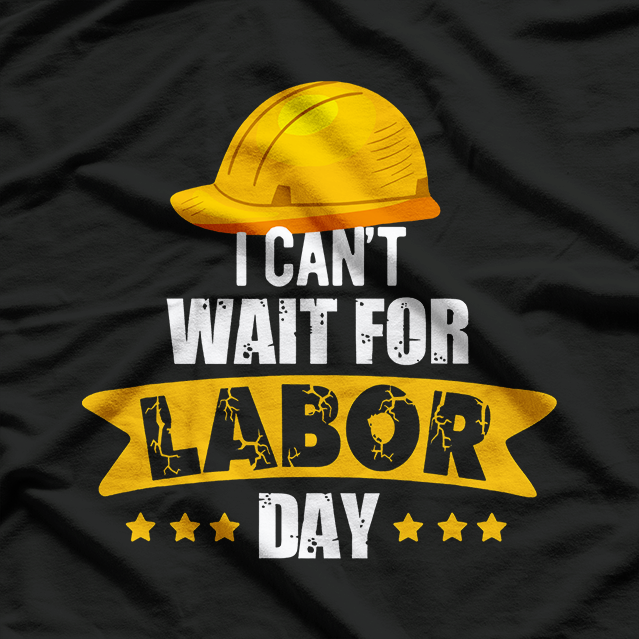 Laborr Day Happy Union Worker Funny Humor T-Shirt