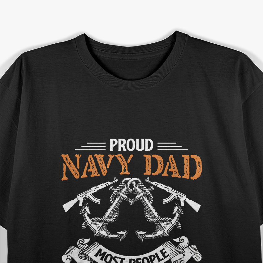 Most People Never Meet Their Heroes Proud Dad Navy T-Shirt
