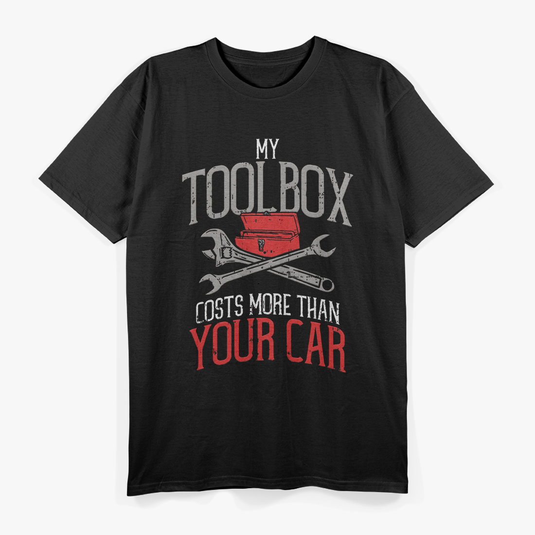 My Toolbox Costs More Than Your Car - Funny Auto Mechanic T-Shirt