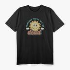 Someday We’ll All Be Dead Retro Existential Dark Humor T-Shirt