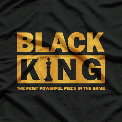 The Most Powerful Piece in the Game - Black King T-Shirt