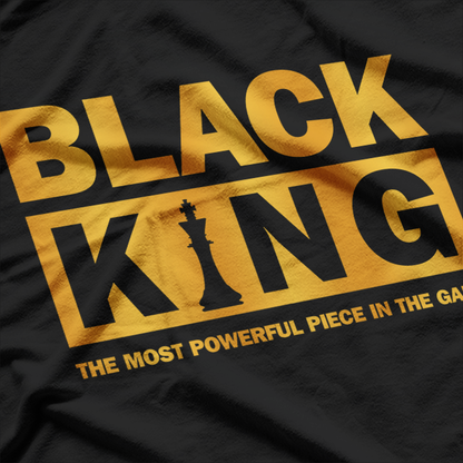 The Most Powerful Piece in the Game - Black King T-Shirt