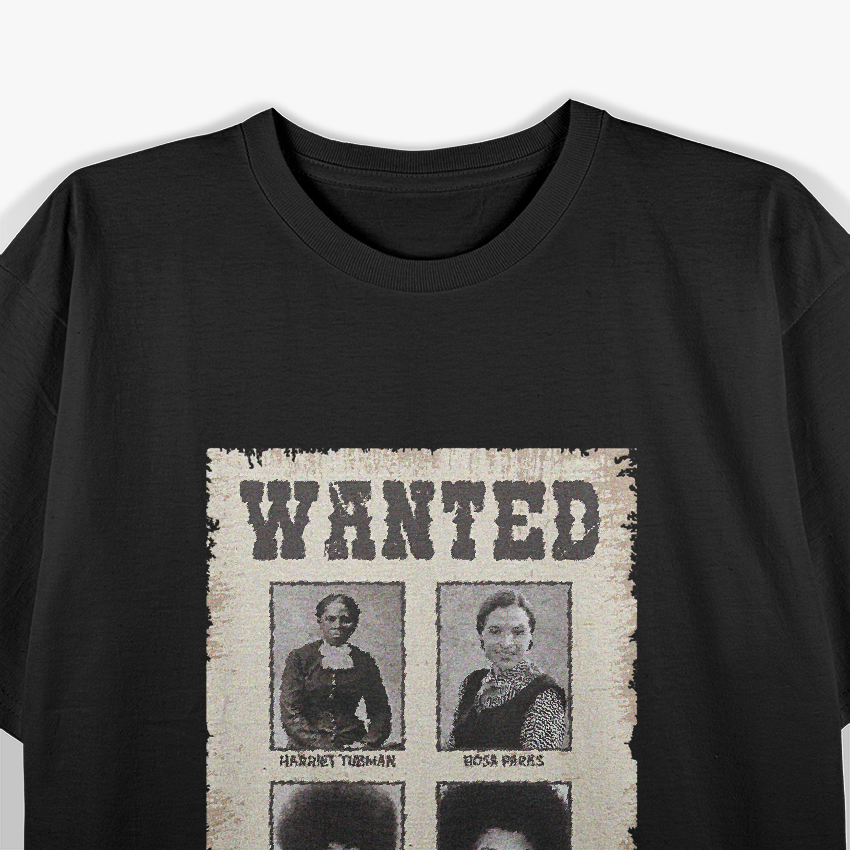 Wanted: Well-Behaved Seldom Make History – Tubman & Parks T-Shirt