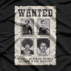 Wanted: Well-Behaved Seldom Make History – Tubman & Parks T-Shirt