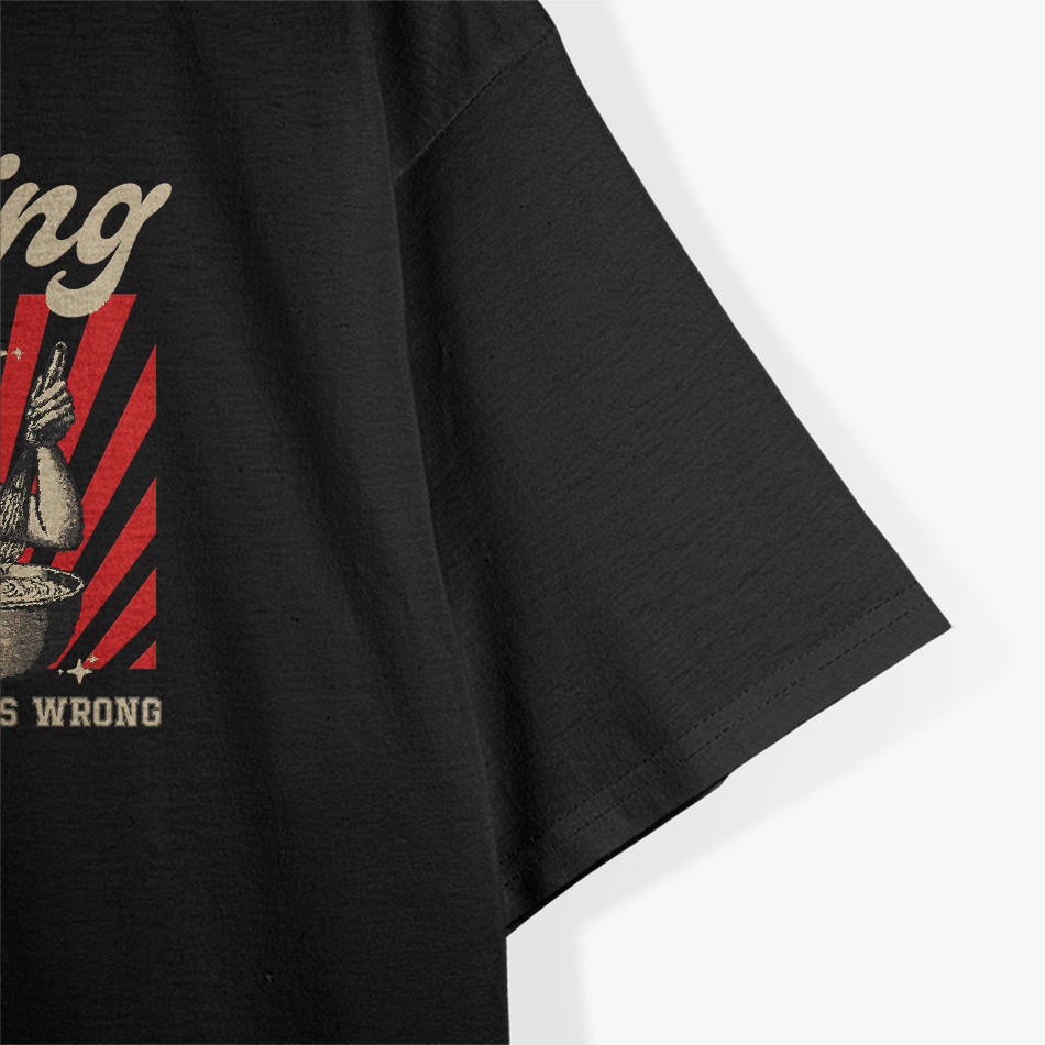 Baking Because Murder Is Wrong T-Shirt