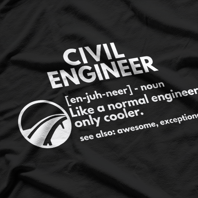 Civil Engineer Definition Funny Engineering T-Shirt