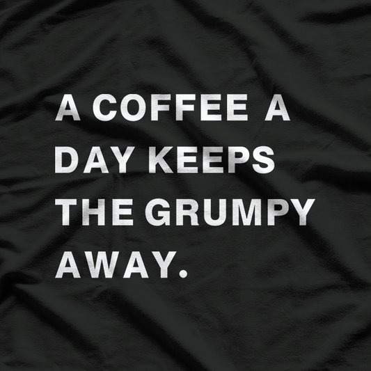 Coffee Lover - A Coffee a Day Keeps the Grumpy Away T-Shirt