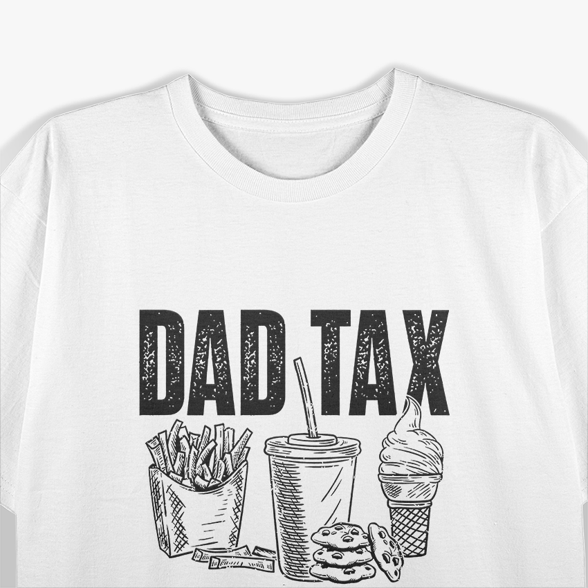 Dad Tax: Sneaking Bites Since Day One T-Shirt