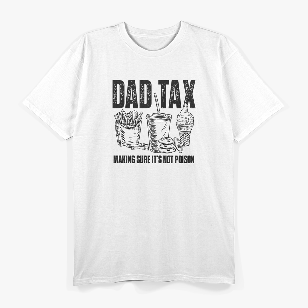 Dad Tax: Sneaking Bites Since Day One T-Shirt