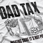 Dad Tax: Sneaking Bites Since Day One T-Shirt