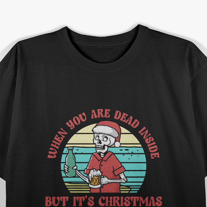 Dead Inside, But It’s Christmas T-Shirt