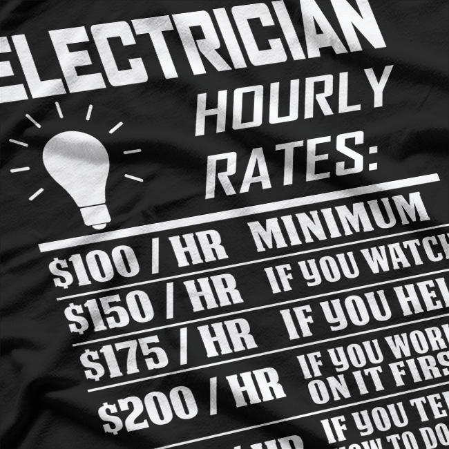Electrician Hourly Rate, Funny Electrical Engineer Father's Day Gag T-Shirt