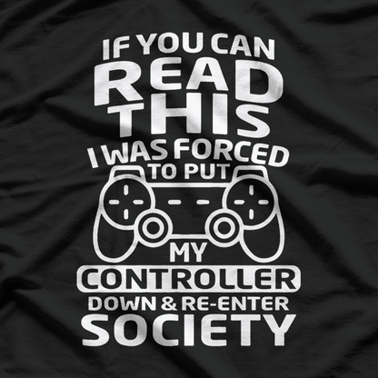 Funny Gamer Humor Console Gaming Gift T-Shirt