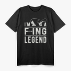 I'm A Fishing Legend - Ultimate Angler T-Shirt