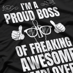 I'm A Proud Boss Of Freaking Awesome Employees T-Shirt
