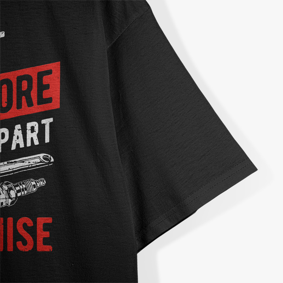 Just One More Car Part I Promise T-Shirt