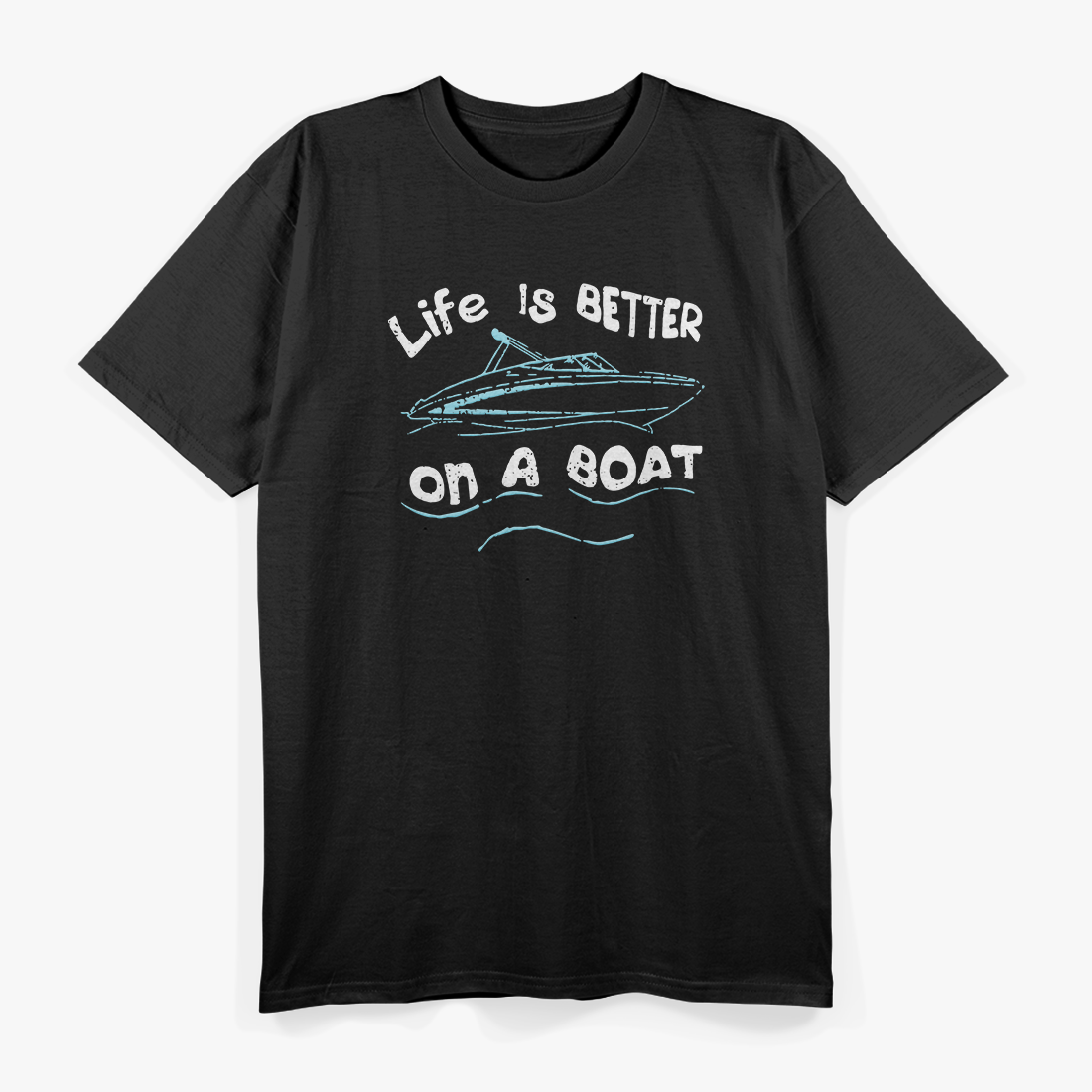 Life is Better on a Boat Captain Boater Boating T-Shirt