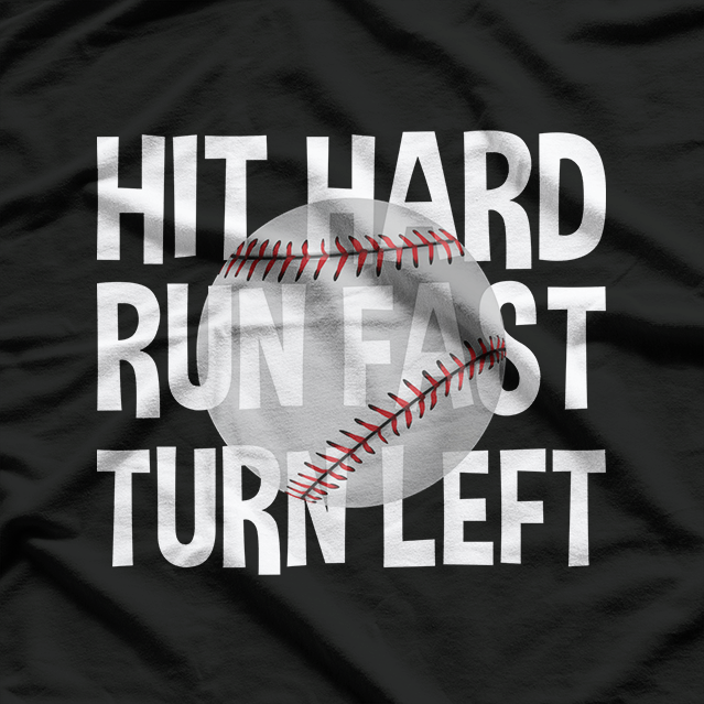 Vintage Hit Hard Run Fast Turn Left Baseball Funny Sport T-Shirt