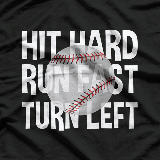 Vintage Hit Hard Run Fast Turn Left Baseball Funny Sport T-Shirt