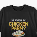 Chicken Parm: A Dish Worth Melting For T-Shirt