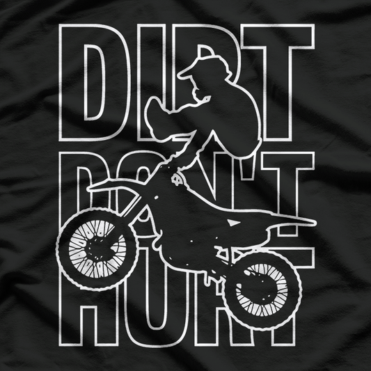 Dirt Bikes Don’t Hurt - Motocross Rider Offroad Biking T-Shirt