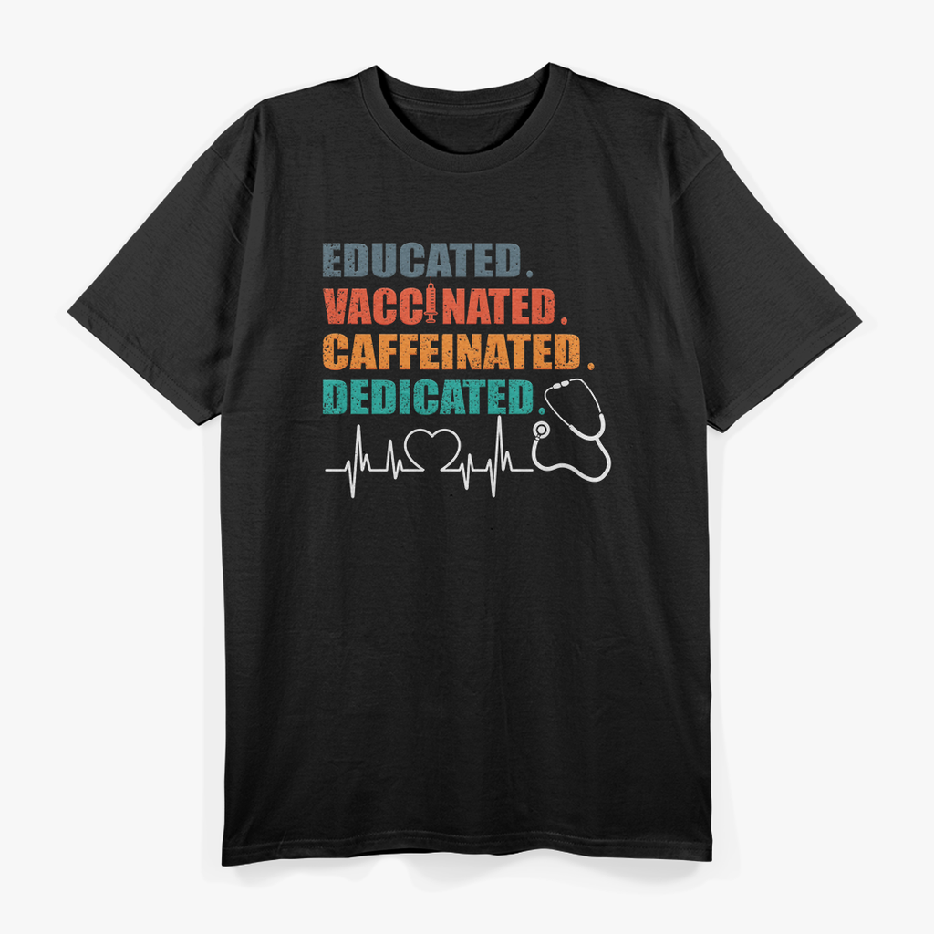 Educated Vaccinated Caffeinated Dedicated Funny Nurse T-Shirt