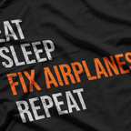 Funny Aircraft Mechanic Eat, Sleep, Fix, Airplanes T-Shirt