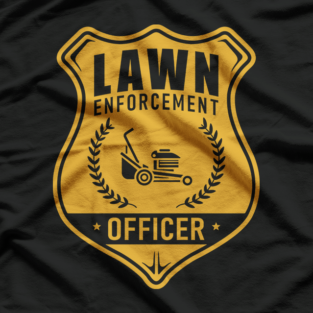 Lawn Enforcement Officer, Gardening Lawn Mower T-Shirt