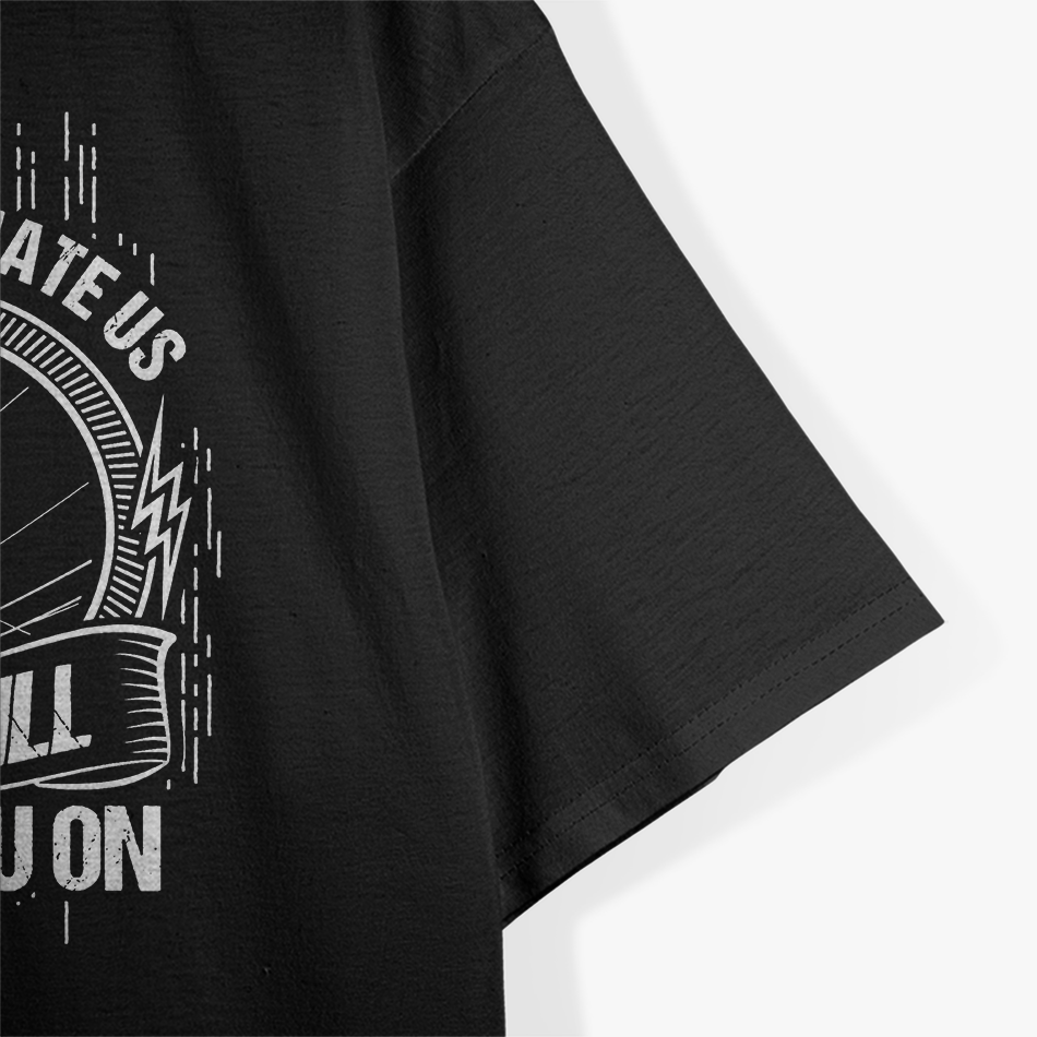 We Still Turn You On, Funny Lineworker Lineman T-Shirt