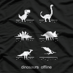 Dinosaurs Offline Funny Extinct Jurassic Era Internet Humor T-Shirt