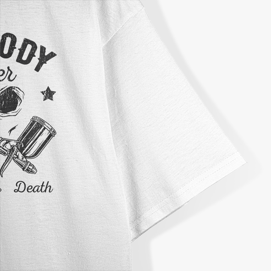 Auto Body Painter Skull Sprayer Paint Till Death Worker T-Shirt