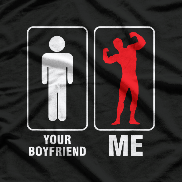 Bodybuilder Gym Enthusiast Your Boyfriend vs. Me – No Competition T-Shirt