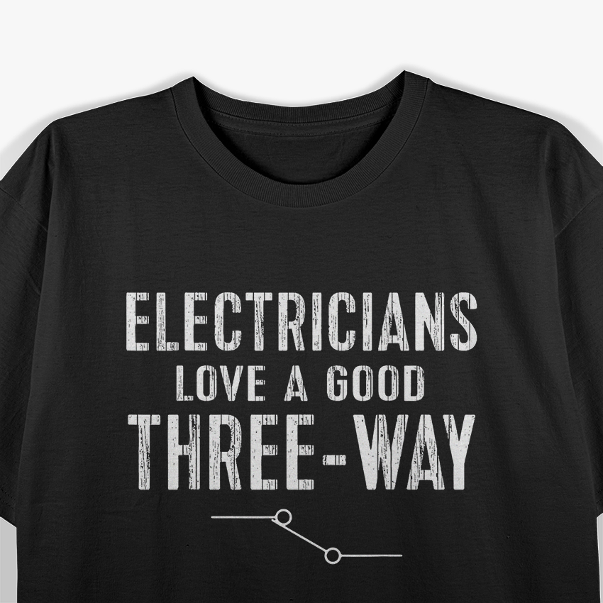Electrician Gift for Men Three Way Electrical Engineer T-Shirt