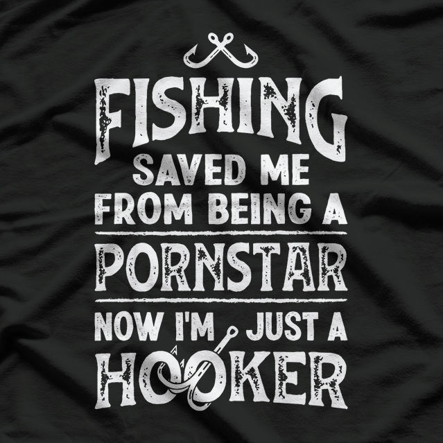 Fishing Saved Me from Being a Star Funny T-Shirt