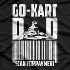Go Kart Racing Dad Payment Karting Go-Cart Racer T-Shirt