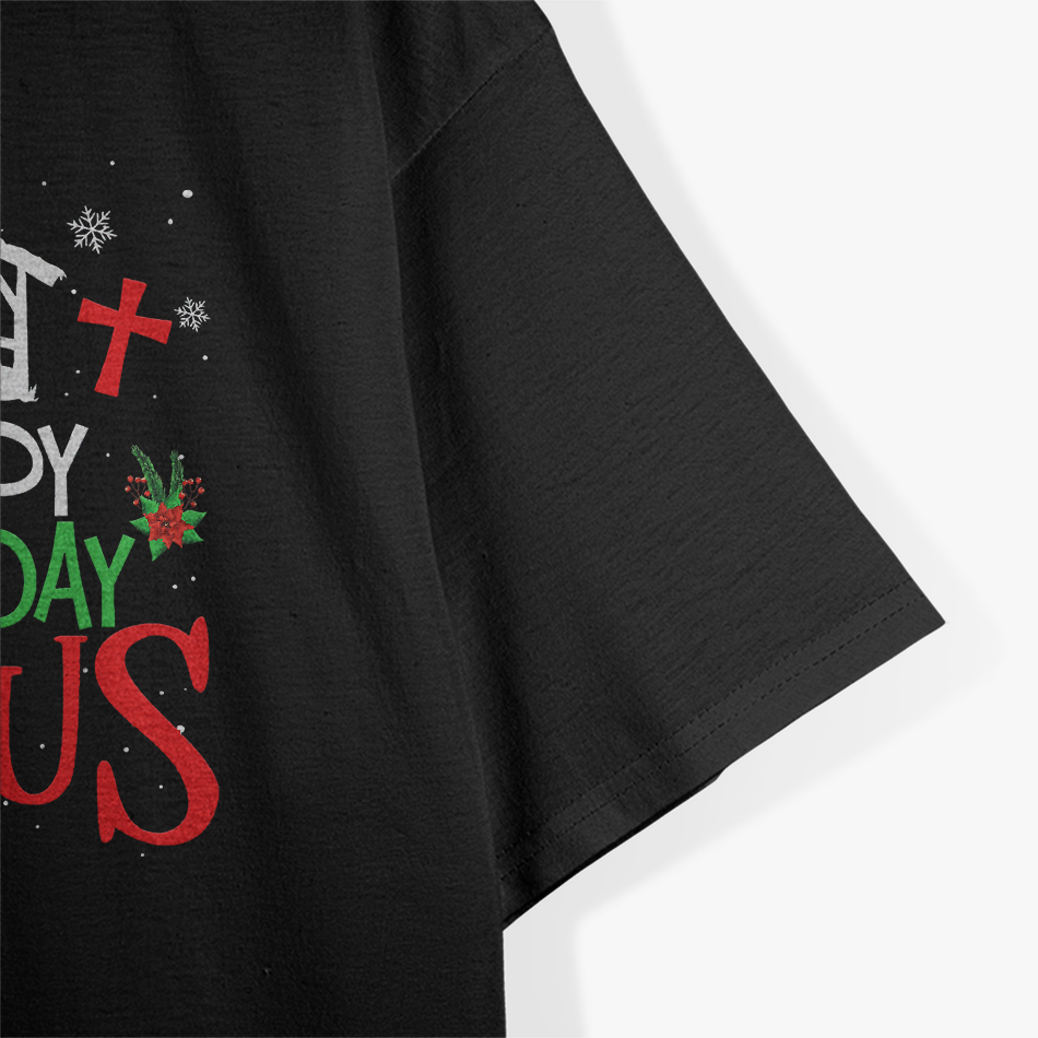 Happy Birthday Jesus – Funny Christian Christmas Holiday T-Shirt