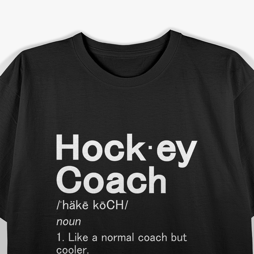 Hockey Coach Fun Sport Coaching Definition T-Shirt