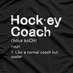 Hockey Coach Fun Sport Coaching Definition T-Shirt