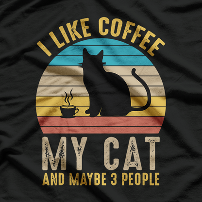 I Like Coffee My Cat And Maybe 3 People Funny Pet Lover T-Shirt