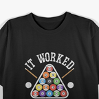 It Worked in My Head: Funny Pool Billiards T-Shirt